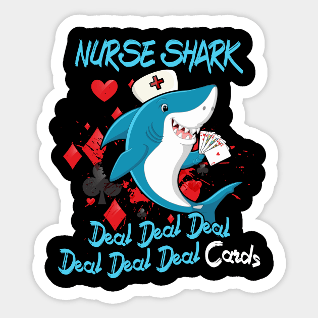 Nurse Shark Deal Deal Deal Cards T-Shirt Nurse's Day Gifts Sticker by andrelisser